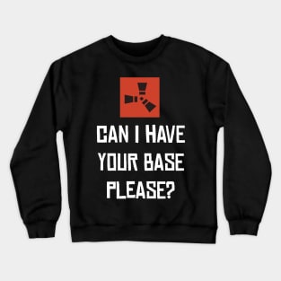 RUST - Can I have your base? Crewneck Sweatshirt